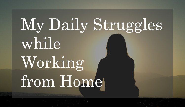 work from home struggles, ATCW
